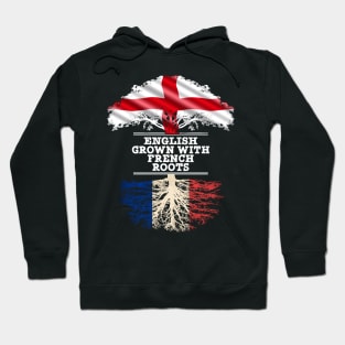 English Grown With French Roots - Gift for French With Roots From France Hoodie